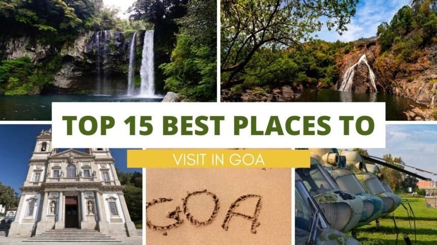 Top 15 Best Places To Visit In Goa